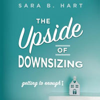 The Upside of Downsizing: Getting to Enough - Audiobook