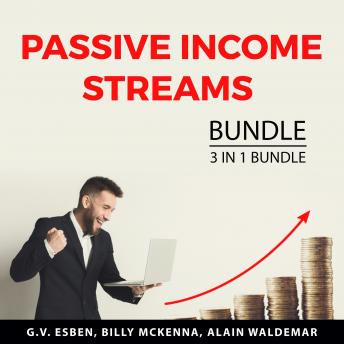 Passive Income Streams Bundle, 3 in 1 Bundle: Passive Income Sources, Real Estate Investment Success, Smart Investments - Audiobook - Audiobooks.com