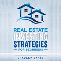 Real Estate Investing Strategies For Beginners - Audiobook