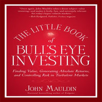 The Little Book of Bull's Eye Investing: Finding Value, Generating Absolute Returns, and Controlling Risk in Turbulent Markets - Audiobook