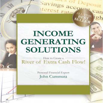 Income Generating Solutions: How to Create a River of Extra Cash Flow! - Audiobook