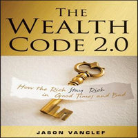 The Wealth Code 2.0: How the Rich Stay Rich in Good Times and Bad - Audiobook