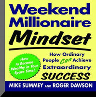 Weekend Millionaire Mindset: How Ordinary People Can Achieve Extraordinary Success - Audiobook