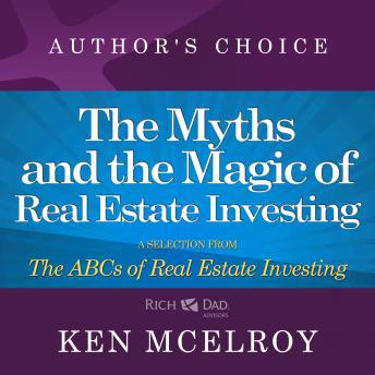 The Myths and The Magic of Real Estate Investing: A Selection from The ABCs of Real Estate Investing - Audiobook