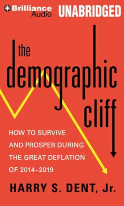 The Demographic Cliff: How to Survive and Prosper During the Great Deflation of 2014-2019 - Audiobook