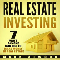 Real Estate Investing: 7 Ways ANYONE Can Use To Make Money In Real Estate - Audiobook