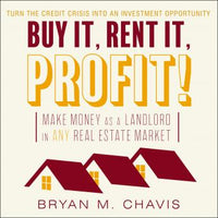 Buy It, Rent It, Profit!: Make Money as a Landlord in ANY Real Estate Market - Audiobook - Audiobooks.com