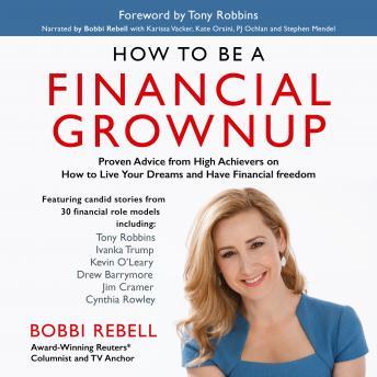 How to Be a Financial Grownup: Proven Advice from High Achievers on How to Live Your Dreams and Have Financial Freedom - Audiobook - Audiobooks.com