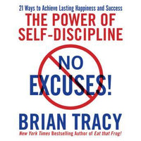 No Excuses!: The Power of Self-Discipline; 21 Ways to Achieve Lasting Happiness and Success- Audiobook