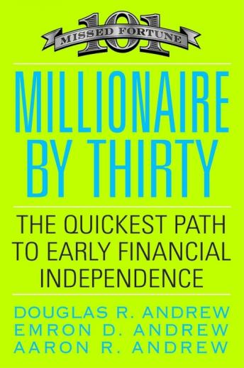 Millionaire by Thirty: The Quickest Path to Early Financial Independence - Audiobook