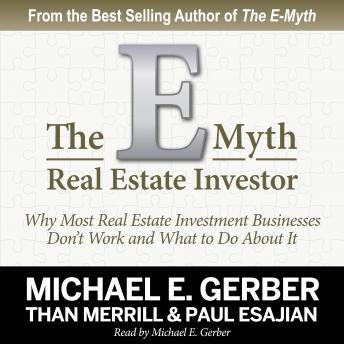 The E-Myth Real Estate Investor: Why Most Real Estate Investment Businesses Don't Work and What to Do About It - Audiobook - Audiobooks.com