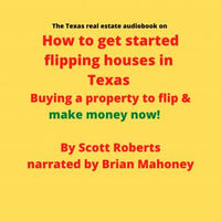 The Texas real estate audiobook on How to get started flipping houses in Texas: Buying a property to flip & make money now! - Audiobook - Audiobooks.com