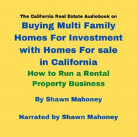 The California Real Estate Audiobook on Buying Multi Family Homes For Investment with Homes For sale in California: How to Run a Rental Property Business - Audiobook - Audiobooks.com