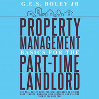 Property Management Basics for the Part-Time Landlord: The real estate guide for new landlords to finding Good tenants Managing your property and evicting them if you have too! - Audiobook