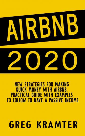 AIRBNB 2020: New strategies for making quick money with airbnb. Practical guide with examples to follow to have a passive income - Audiobook - Audiobooks.com