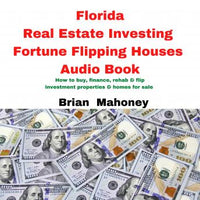 Florida Real Estate Investing Fortune Flipping Houses Audio Book: How to buy, finance,rehab & flip investment properties & homes for sale - Audiobook - Audiobooks.com