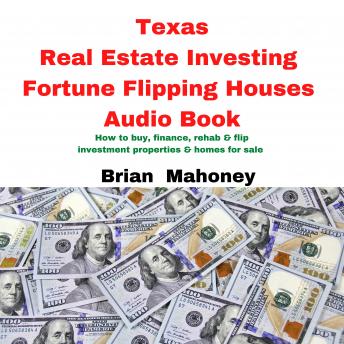 Texas Real Estate Investing Fortune Flipping Houses Audio Book: How to buy, finance, rehab & flip investment properties & homes for sale - Audiobook - Audiobooks.com