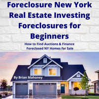 Foreclosure New York Real Estate Investing Foreclosures for Beginners: How to Find Auctions & Finance Foreclosed NY Homes for Sale - Audiobook - Audiobooks.com