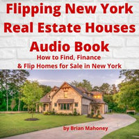 Flipping New York Real Estate Houses Audio Book: How to Find, Finance & Flip Homes for Sale in New York - Audiobook - Audiobooks.com