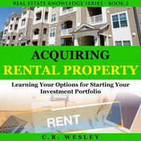 Acquiring Rental Property: Learning Your Options for Starting Your Investment Portfolio - Audiobook - Audiobooks.com