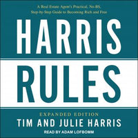 Harris Rules: A Real Estate Agent's Practical, No-BS, Step-by-Step Guide to Becoming Rich and Free - Audiobook - Audiobooks.com