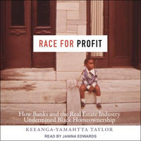 Race for Profit: How Banks and the Real Estate Industry Undermined Black Homeownership - Audiobook