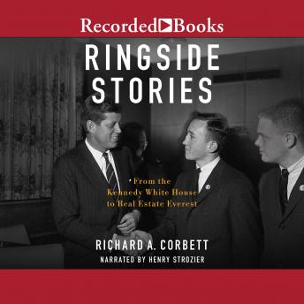 Ringside Stories: From the Kennedy White House to Real Estate Everest - Audiobook