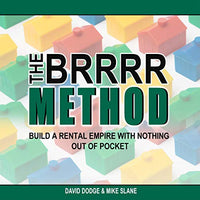 The BRRRR Method: Build a Rental Empire with Nothing Out of Pocket - Audible Audiobook