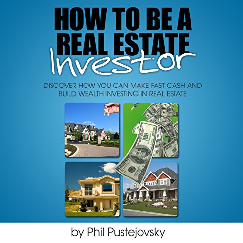 How to be a Real Estate Investor - Audiobook