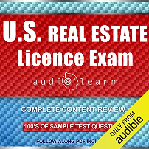 US Real Estate License Exam AudioLearn: Complete Audio Review for the National Portion of the US Real Estate License Examination! - Audible Audiobook