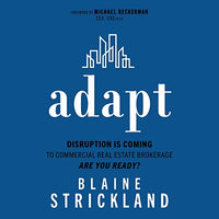 Adapt: Disruption Is Coming to Commercial Real Estate Brokerage. Are You Ready? - Audible Audiobook