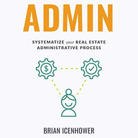 Admin: Systematize Your Real Estate Administrative Process - Audible Audiobook