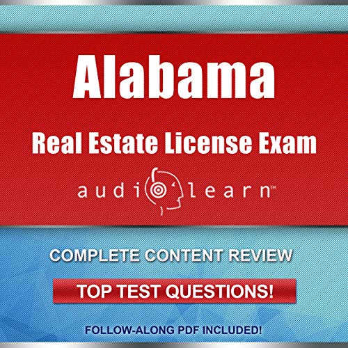 Alabama Real Estate License Exam Audio Learn - Complete Audio Review for the Real Estate License Examination in Alabama! - Audible Audiobook