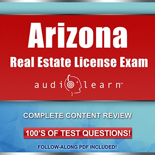 Arizona Real Estate License Exam AudioLearn: Complete Audio Review for the Real Estate License Examination in Arizona! - Audible Audiobook