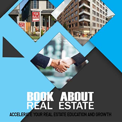 Book About Real Estate: Accelerate Your Real Estate Education and Growth - Audible Audiobook