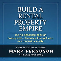 Build a Rental Property Empire, 5th Edition: The No-Nonsense Book on Finding Deals, Financing the Right Way, and Managing Wisely. - Audible Audiobook