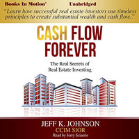 Cash Flow Forever: The Real Secrets of Real Estate Investing - Audible Audiobook