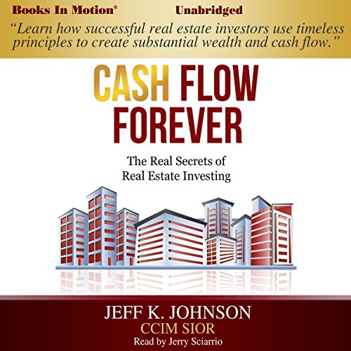 Cash Flow Forever: The Real Secrets of Real Estate Investing - Audible Audiobook