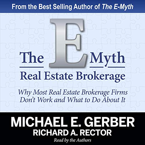 The E-Myth Real Estate Brokerage: Why Most Real Estate Brokerage Firms Don't Work and What to Do About It - Audible Audiobook