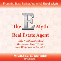 The E-Myth Real Estate Agent: Why Most Real Estate Businesses Don't Work and What to Do About It - Audible Audiobook