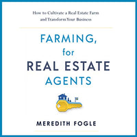 Farming, for Real Estate Agents: How to Cultivate a Real Estate Farm and Transform Your Business - Audible Audiobook