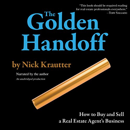 The Golden Handoff: How to Buy and Sell a Real Estate Agent's Business - Audible Audiobook