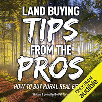 Land Buying Tips from the Pros: How to Buy Rural Real Estate - Audible Audiobook