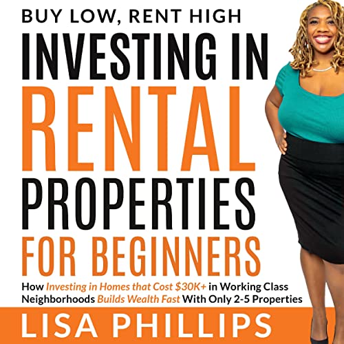 Investing in Rental Properties for Beginners: Buy Low, Rent High - Audible Audiobook