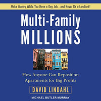 Multi-Family Millions: How Anyone Can Reposition Apartments for Big Profits - Audible Audiobook