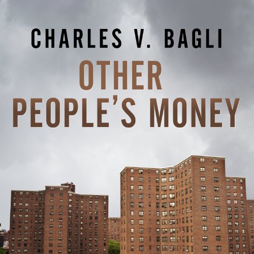 Other People's Money: Inside the Housing Crisis and the Demise of the Greatest Real Estate Deal Ever Made - Audible Audiobook