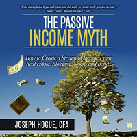 The Passive Income Myth: How to Create a Stream of Income from Real Estate, Blogging, Stocks and Bonds - Audible Audiobook