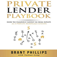 Private Lender Playbook: How to Passively Invest in Real Estate as a Private Mortgage Lender - Audible Audiobook