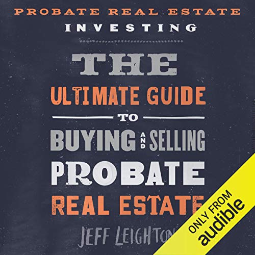 Probate Real Estate Investing: The Ultimate Guide to Buying and Selling Probate Real Estate - Audible Audiobook