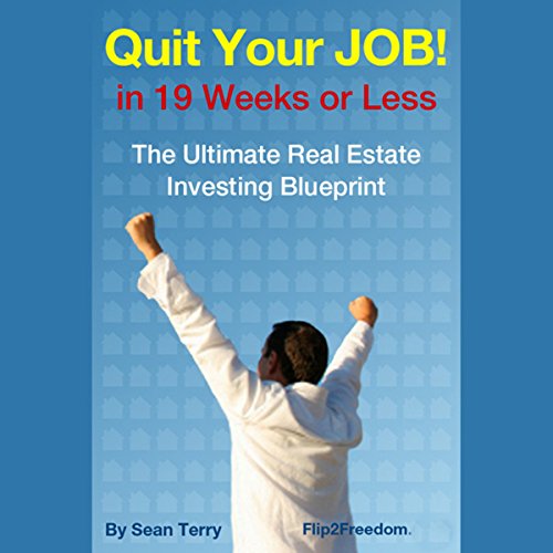 The Ultimate Real Estate Investing Blueprint: How to Quit Your Job in 19 Weeks or Less - Audible Audiobook